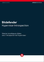 Bitdefender Hypervisor Introspection : détecter les attaques ciblées avec l’introspection de l‘hyperviseur