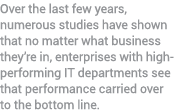Over the last few years, numerous studies have shown that no matter what business they’re in, enterprises with high-p...