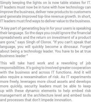 Simply keeping the lights on is now table stakes for IT. IT leaders must now be in tune with how technology can impro...